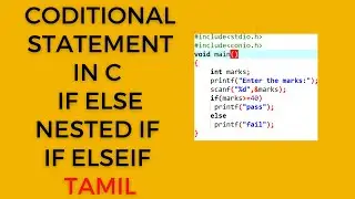 #Class18:Conditional statement in C  if else ,nested if ,if else if ||control statement in C ||Tamil