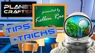 Planet Crafter Tips & Tricks