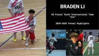 Braden Li - Futsal Highlights (2024 -2025)