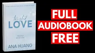 Twisted Love by Ana Huang [Full Audiobook Free]