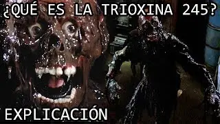 &iquest;Qu&eacute; es el Virus Trioxina 245 de El regreso de los muertos vivientes? EXPLICACI&Oacute;N