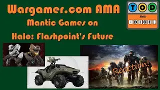 Halo: Flashpoint - The @WargamerCom AMA Mantic Games On Halo Flashpoint's Future | Tod Rolls Dice