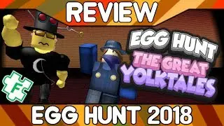 Egg Hunt 2018: The Great Yolktales [ROBLOX Event Review]