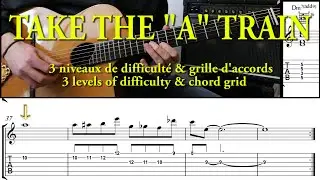 TUTO GUITARE JAZZ : TAKE THE A TRAIN /3 NIVEAUX DE DIFFICULTE/ACCORDS & THEME / (Plus explications)