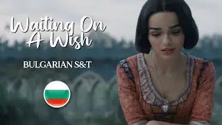 Snow White (2025) - Waiting On A Wish | Bulgarian S&T