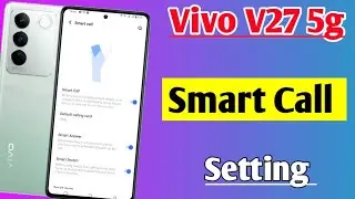 Vivo V27 5g smart call setting | how to enable smart call setting in Vivo V27 5g