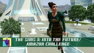 Let's Play The Sims 3: Into The Future/Amazon Challenge [Part 1]-- 