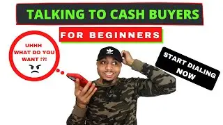 How To Talk To CASH BUYERS For Beginners | Wholesale Real Estate Episode Vol 1