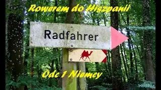 Rowerem do Hiszpanii - Niemcy (odc. 1)