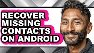 How to Recover Missing Contacts on Android (only Way)