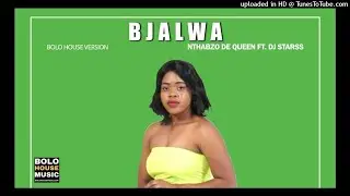Nthabzo De Queen - Bjalwa [Ft DJ Starss] (Official Audio)