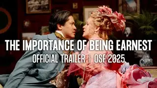 THE IMPORTANCE OF BEING EARNEST | Official Trailer | OSF 2025