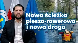 S03E02 Nowa ścieżka pieszo-rowerowa i nowa droga!