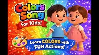 Color's Song for Kids 🌈 | Learn Colors with Fun Actions & Music