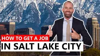 How to Get a Job in Salt Lake City