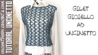 Tutorial Uncinetto - Gilet Gioiello Facile e Veloce da Fare