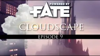 FATE Core Ep. 9 