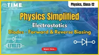 Physics Simplified - Electrostatics - Diodes - Forward and Reverse biasing - Class - 12