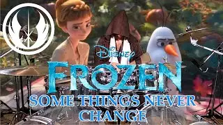 Frozen - Some Things Never change drum cover