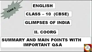 #CBSE#English#Class 10 #Coorg# summary main points important Q&A#Term 2 Board exam#Scorpio Class#