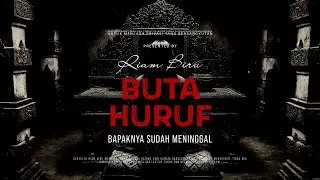BUTA HURUF - BAPAKNYA SUDAH MENINGGAL | EP548 - Riam Biru