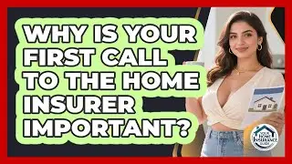 Why Is Your First Call To The Home Insurer Important? - Your Home Insurance Guide