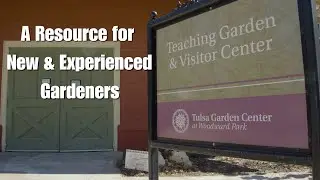 Tulsa Garden Center: A Resource for New & Experienced Gardeners