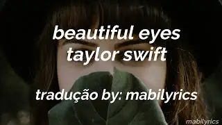 taylor swift - beautiful eyes (tradução/legendado)