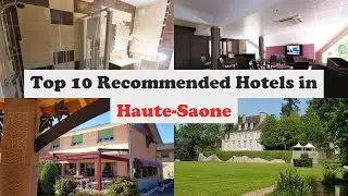 Top 10 Recommended Hotels In Haute-Saone | Top 10 Best 3 Star Hotels In Haute-Saone