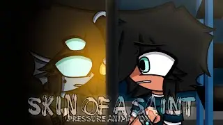 Skin of a Saint - Pressure Animation/AMV