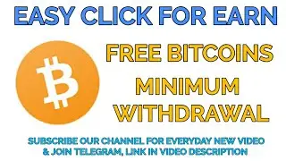easy click for earn free Bitcoins | minimum Withdrawal site