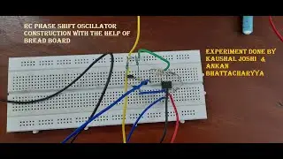 RC phase shift Oscillator through bread board by Kaushal Joshi & Ankan Bhattacharyya||