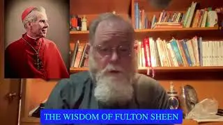 The Wisdom of Fulton Sheen  26 October 2022
