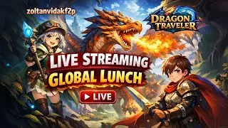 Live Streaming Global Launch - Dragon Traveler
