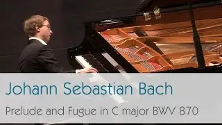 Johann Sebastian Bach - Prelude and Fugue in C major, BWV 870 - Ilya Maximov