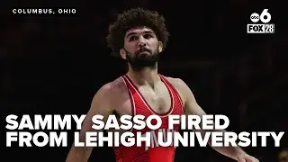 Former OSU wrestler Sammy Sasso has been fired from Lehigh University.