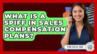 What Is A SPIFF In Sales Compensation Plans? - Find Sales Jobs