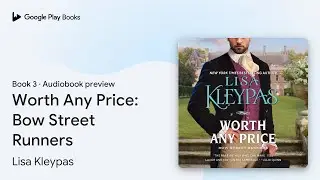 Worth Any Price: Bow Street Runners Book 3 by Lisa Kleypas &middot; Audiobook preview