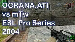 OCRANA.ATI silent vs. Mortal Teamwork *mTw* (ESL Pro Series 2004, CT-Side, 16 Kills)