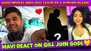 Mavi React On Gill Join Godl💛 | Mavi Explain why Gill Leave Tx & Future Plans