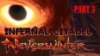 *NEW* Dungeon - Mod 18 - Infernal Citadel (last Boss) Neverwinter Preview