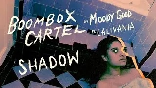 Boombox Cartel x Moody Good - Shadow (feat. Calivania) [Official Music Video]