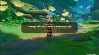 Genshin Impact: Through Mists of Smoke and Forest Dark Part 1 (CN VA)