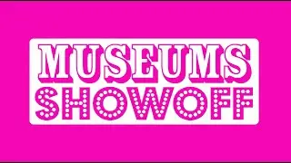 Museums Showoff online!