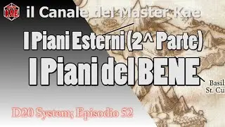 D20System - 52 La grande Ruota, I Piani Esterni (2^ Parte) I piani del Bene