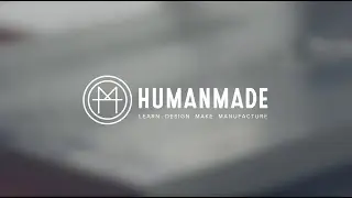 Humanmade Next Generation Manufacturing Program
