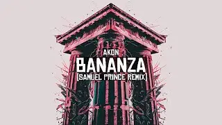 Akon - Bananza (Belly Dancer) [Samuel Prince Remix] | AFRO HOUSE
