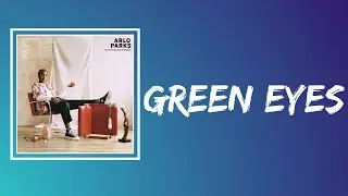 Arlo Parks - Green Eyes (Lyrics)
