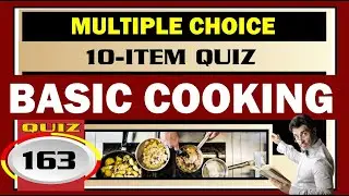 Quiz 163: BASIC COOKING QUIZ