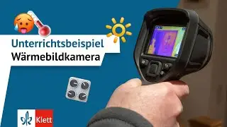4 Praxis-Beispiele zur Nutzung der W&auml;rmebildkamera im Unterricht
